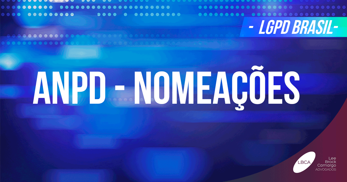 ANPD (LGPD)- Confira nomeações