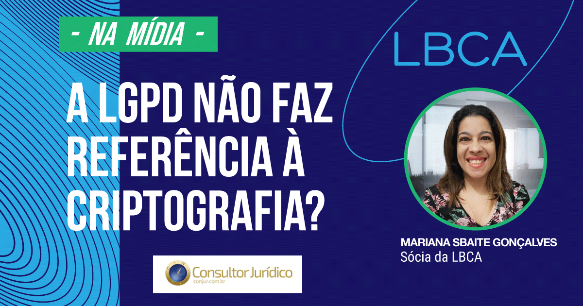 A LGPD e referência à criptografia