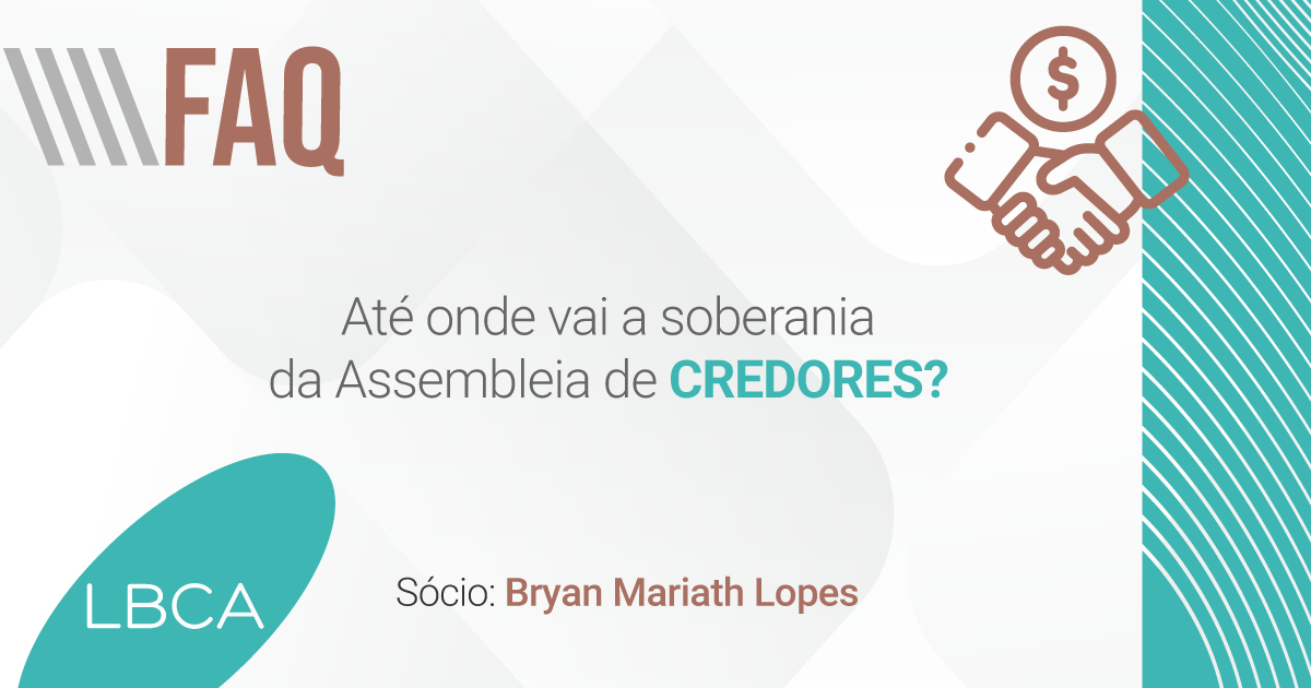 Até onde vai a soberania da Assembleia de Credores?